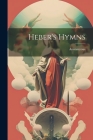 Heber's Hymns By Anonmyous Cover Image