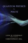 Quantum Physics for Poets By Leon M. Lederman, Christopher T. Hill Cover Image