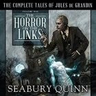 The Horror on the Links: The Complete Tales of Jules de Grandin, Volume One By Seabury Quinn, George A. Vanderburgh (Editor), Paul Woodson (Read by) Cover Image