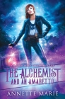 The Alchemist and an Amaretto By Annette Marie Cover Image
