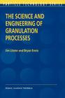 The Science and Engineering of Granulation Processes (Particle Technology #15) By Jim Litster, Bryan Ennis Cover Image