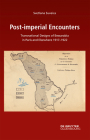 Post-Imperial Encounters: Transnational Designs of Bessarabia in Paris and Elsewhere, 1917-1922 By Svetlana Suveica Cover Image