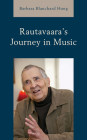 Rautavaara's Journey in Music By Barbara Blanchard Hong Cover Image