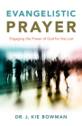 Evangelistic Prayer: Engaging the Power of God for the Lost Cover Image