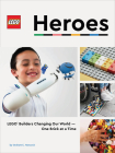 LEGO Heroes: LEGO Builders Changing Our World—One Brick at a Time Cover Image