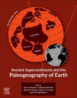 Ancient Supercontinents and the Paleogeography of Earth By Lauri J. Pesonen (Editor), Johanna Salminen (Editor), Sten-Ake Elming (Editor) Cover Image