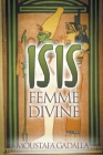 Isis Femme Divine By Moustafa Gadalla Cover Image