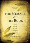 The Message and the Book: Sacred Texts of the World's Religions By John Bowker, an imprint of Grove Atlantic Ltd. Atlantic Books (Other primary creator) Cover Image