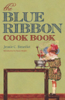 The Blue Ribbon Cook Book By Jennie C. Benedict, Susan Reigler (Introduction by) Cover Image