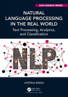 Natural Language Processing in the Real World: Text Processing, Analytics, and Classification Cover Image