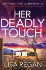 Her Deadly Touch: An absolutely addictive crime thriller and mystery novel Cover Image