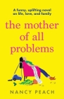The Mother of All Problems By Nancy Peach Cover Image
