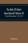 The Works Of Hubert Howe Bancroft (Volume Ix) History Of Mexico (Volume I - 1516 - 1521) By Unknown Cover Image