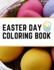 Easter Day Coloring Book: Give yourself some time to relax and feel relieved with this Easter Coloring Book Cover Image