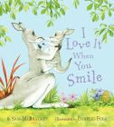 I Love It When You Smile By Sam McBratney, Charles Fuge (Illustrator) Cover Image