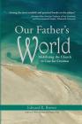 Our Father's World: Mobilizing the Church to Care for Creation By Edward R. Brown Cover Image