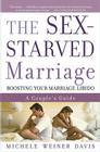 The Sex-Starved Marriage: Boosting Your Marriage Libido: A Couple's Guide By Michele Weiner Davis Cover Image