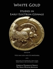 White Gold: Studies in Early Electrum Coinage Cover Image