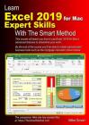 Learn Excel 2019 for Mac Expert Skills with The Smart Method: Tutorial teaching Advanced Techniques By Mike Smart Cover Image