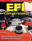 EFI Conversions: How to Swap Your Carb for Electronic Fuel Injection By Tony Candela Cover Image