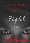 Fight for Blood By Tiffany Heiser, Kat Helgeson (Editor) Cover Image