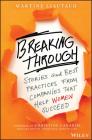 Breaking Through: Stories and Best Practices from Companies That Help Women Succeed By Martine Liautaud, Christine Lagarde (Preface by) Cover Image