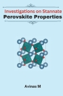 Investigations on the Structural, Optical and Magnetic Properties of Stannate Based Perovskite Systems Cover Image