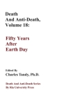Death And Anti-Death, Volume 18: Fifty Years After Earth Day Cover Image