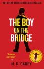 The Boy on the Bridge By M. R. Carey Cover Image