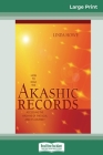 How to Read the Akashic Records: Accessing the Archive of the Soul and its Journey (16pt Large Print Edition) Cover Image