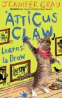 Atticus Claw Learns to Draw By Jennifer Gray Cover Image