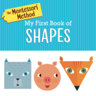 The Montessori Method: My First Book of Shapes By Rodale Cover Image