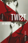Twist: An American Girl By Adele Bertei Cover Image