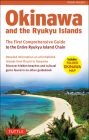 Okinawa and the Ryukyu Islands: The First Comprehensive Guide to the Entire Ryukyu Island Chain [With Map] Cover Image