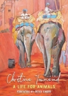 A Life for Animals By Christine Townend, Peter Singer (Foreword by) Cover Image
