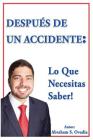 Después De Un Accidente: Lo Que Necesitas Saber By Alvaro Virguetty (Introduction by), Abraham S. Ovadia Cover Image