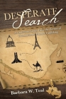 Desperate Search: An American Family Faces the Horrors of Transnational Human Trafficking By Barbara W. Teal Cover Image