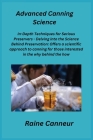Advanced Canning Science: In-Depth Techniques for Serious Preservers - Delving into the Science Behind Preservation: Offers a scientific approac Cover Image