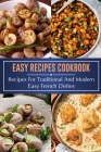 Easy Recipes Cookbook: Recipes For Traditional And Modern Easy French Dishes: French Diet Secret By Alton Grinkley Cover Image