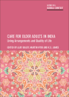 Care for Older Adults in India: Living Arrangements and Quality of Life (Ageing in a Global Context) Cover Image