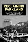 Reclaiming Parkland: Tom Hanks, Vincent Bugliosi, and the JFK Assassina By James DiEugenio Cover Image