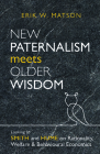 New Paternalism Meets Older Wisdom: Looking to Smith and Hume on Rationality, Welfare and Behavioural Cover Image