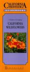 Guide to Locating California Wildflowers (Uk) (California Renaissance Travelers User Friendly Guidebooks) Cover Image