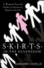 S.K.I.R.T.S in the Boardroom: A Woman's Survival Guide to Success in Business and Life By Marshawn Evans Cover Image
