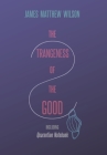 The Strangeness of the Good, Including Quarantine Notebook By James Matthew Wilson Cover Image