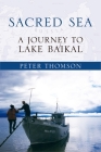 Sacred Sea: A Journey to Lake Baikal Cover Image
