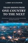 Trade Shows From One Country To The Next By Larry Kulchawik Cover Image
