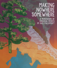 Making Nowhere Somewhere: A Monograph of Original Prints but Gail Mallatratt By Gail Mallatratt Cover Image