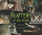 Hunters of the Night (Animals After Dark) Cover Image