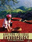 Applying Cultural Anthropology: An Introductory Reader By Aaron Podolefsky, Peter J. Brown, Scott M. Lacy Cover Image